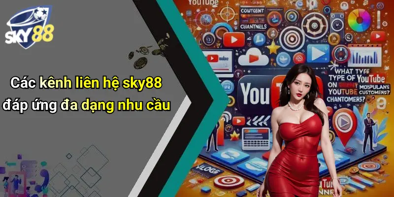 Các kênh liên hệ sky88 đáp ứng đa dạng nhu cầu