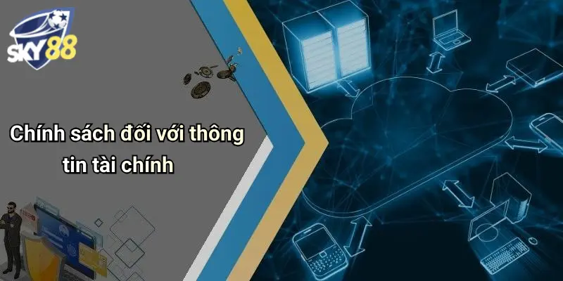 Chính sách đối với thông tin tài chính